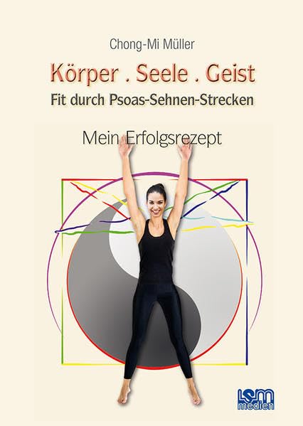 Körper.Seele.Geist: Fit durch Psoas-Sehnen-Strecken Leisure & Fun