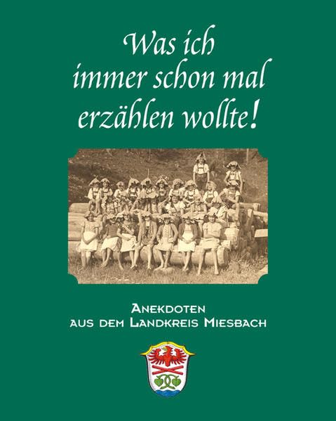 Was ich immer schon mal erzählen wollte!: Anekdoten aus dem Landkreis Miesbach Politics & History