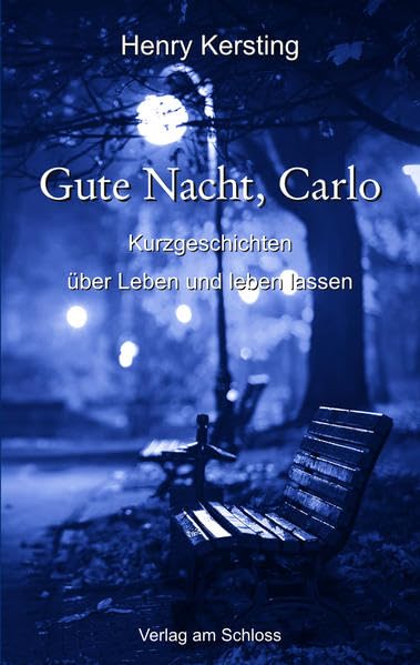 Gute Nacht, Carlo: Kurzgeschichten über Leben und leben lassen Contemporary literature
