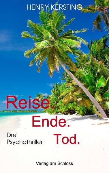 Reise. Ende. Tod.: Drei Psychothriller Contemporary literature