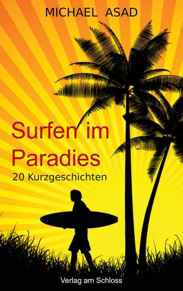 Surfen im Paradies: 20 Kurzgeschichten Contemporary literature