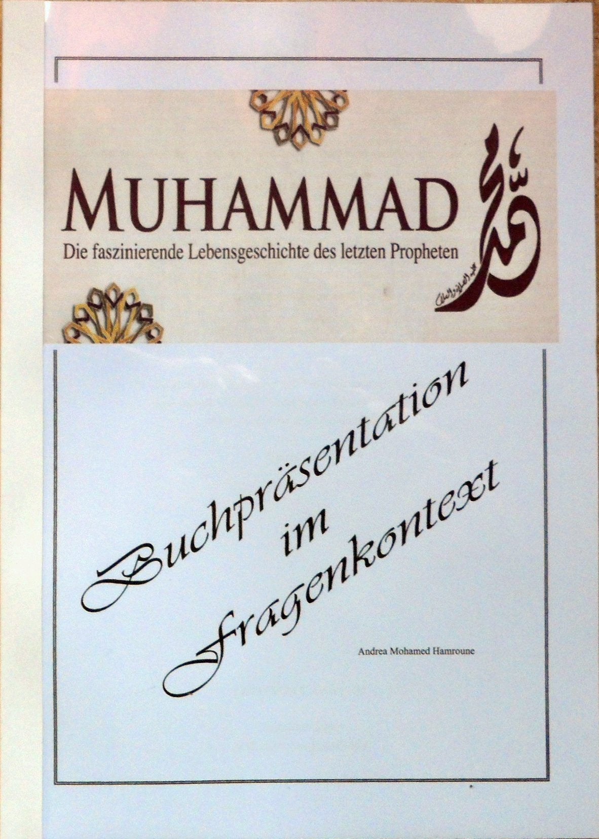 Muhammad, die faszinierende Lebensgeschichte des letzten Propheten: Buchpräsentation im Fragenkontext Religion & Esotericism