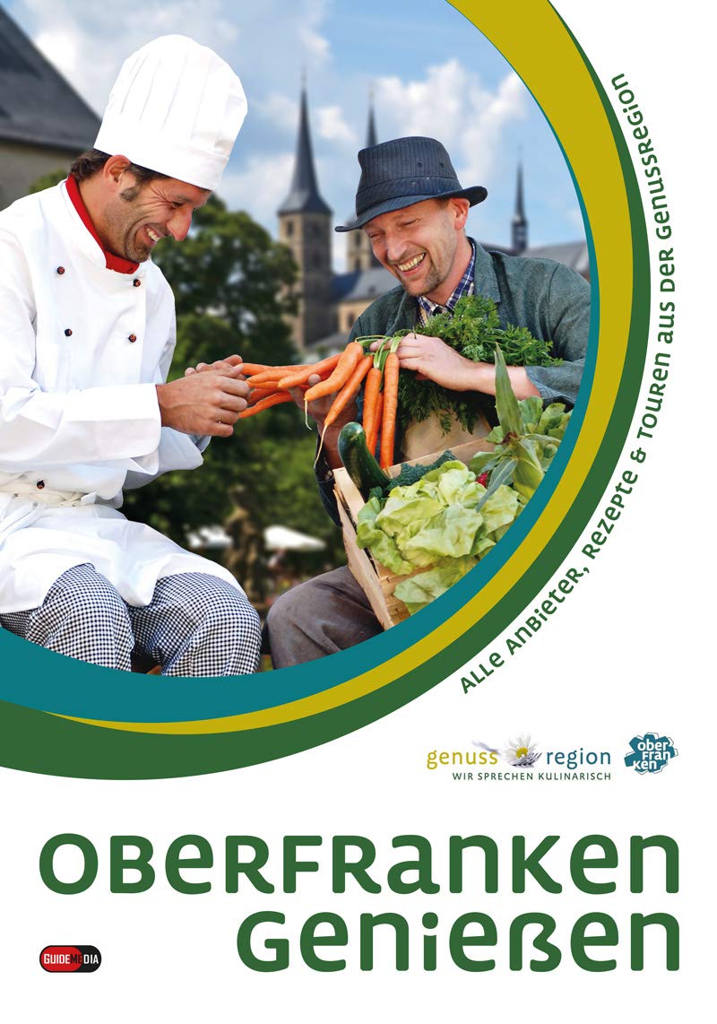 Oberfranken genießen: Alle Anbieter, Rezepte und Touren aus der Genussregion Travel