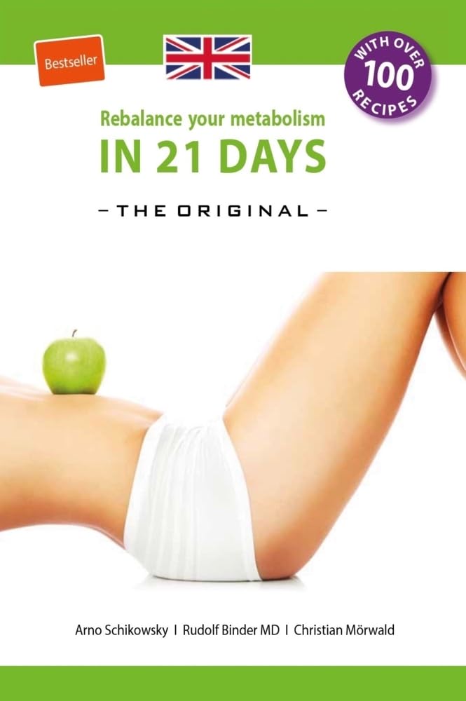 Rebalance your Metabolism in 21 Days -The Original-: With over 100 recipes (Die 21-Tage Stoffwechselkur -das Original-) Leisure, Home & Garden