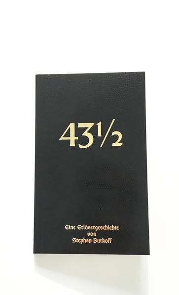 43 einhalb – The Rapture: Eine Erlösergeschichte von Stephan Burkoff - Stephan, Burkoff book