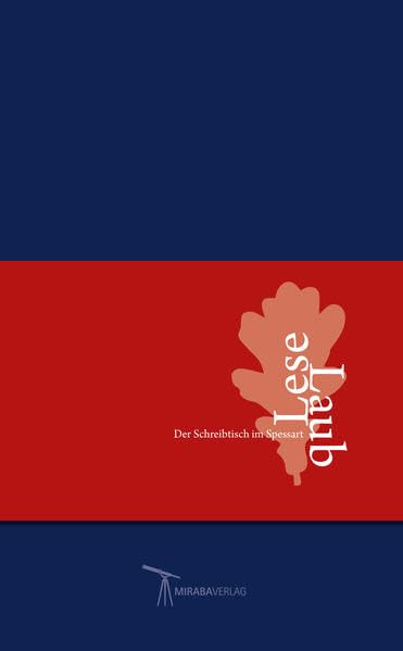 Leselaub: Der Schreibtisch im Spessart Contemporary literature
