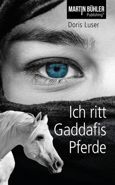 Ich ritt Gaddafis Pferde: Das Erlebnis meines Lebens Fiction