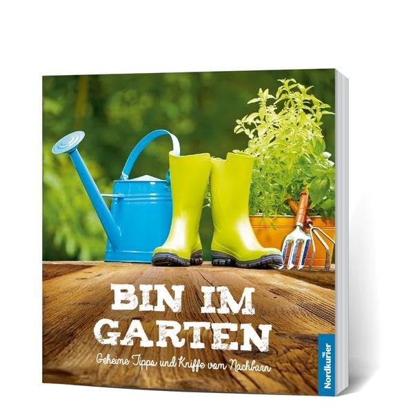 Bin im Garten: Geheime Tipps und Kniffe vom Nachbarn Garden & Plants