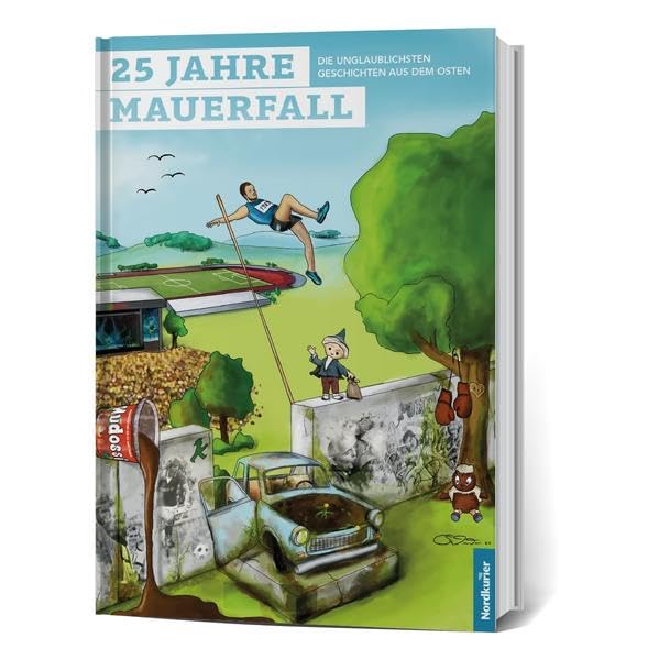 25 Jahre Mauerfall: Die unglaublichsten Geschichten aus dem Osten Politics & Society