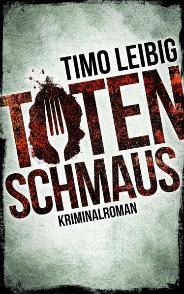 Totenschmaus: Krimi (Goldmann und Brandner, Band 3) Contemporary literature