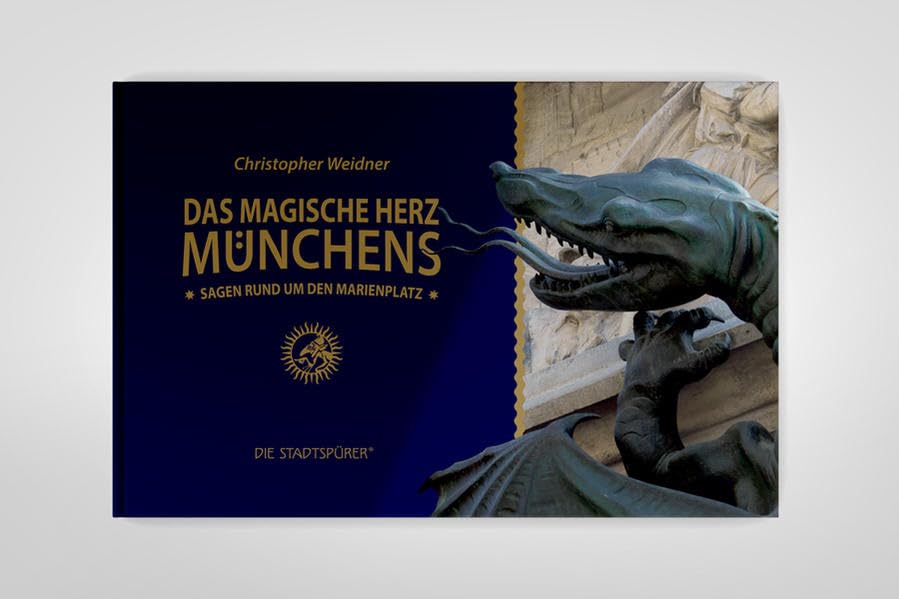 Das magische Herz Münchens: Sagen rund um den Marienplatz Leisure, Home & Garden
