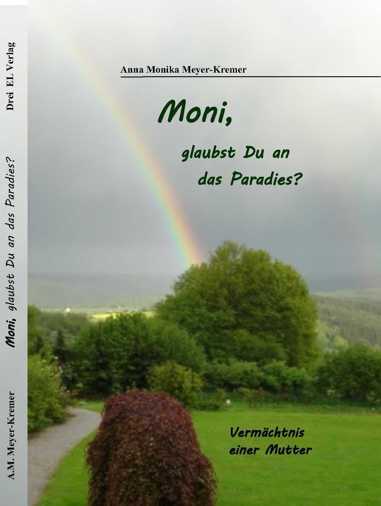 Moni, glaubst du an das Paradies?: Vermächtnis einer Mutter Personalities
