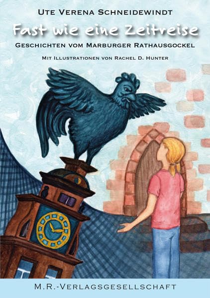 Fast wie eine Zeitreise: Geschichten vom Marburger Rathausgockel - Schneidewindt, Ute V book