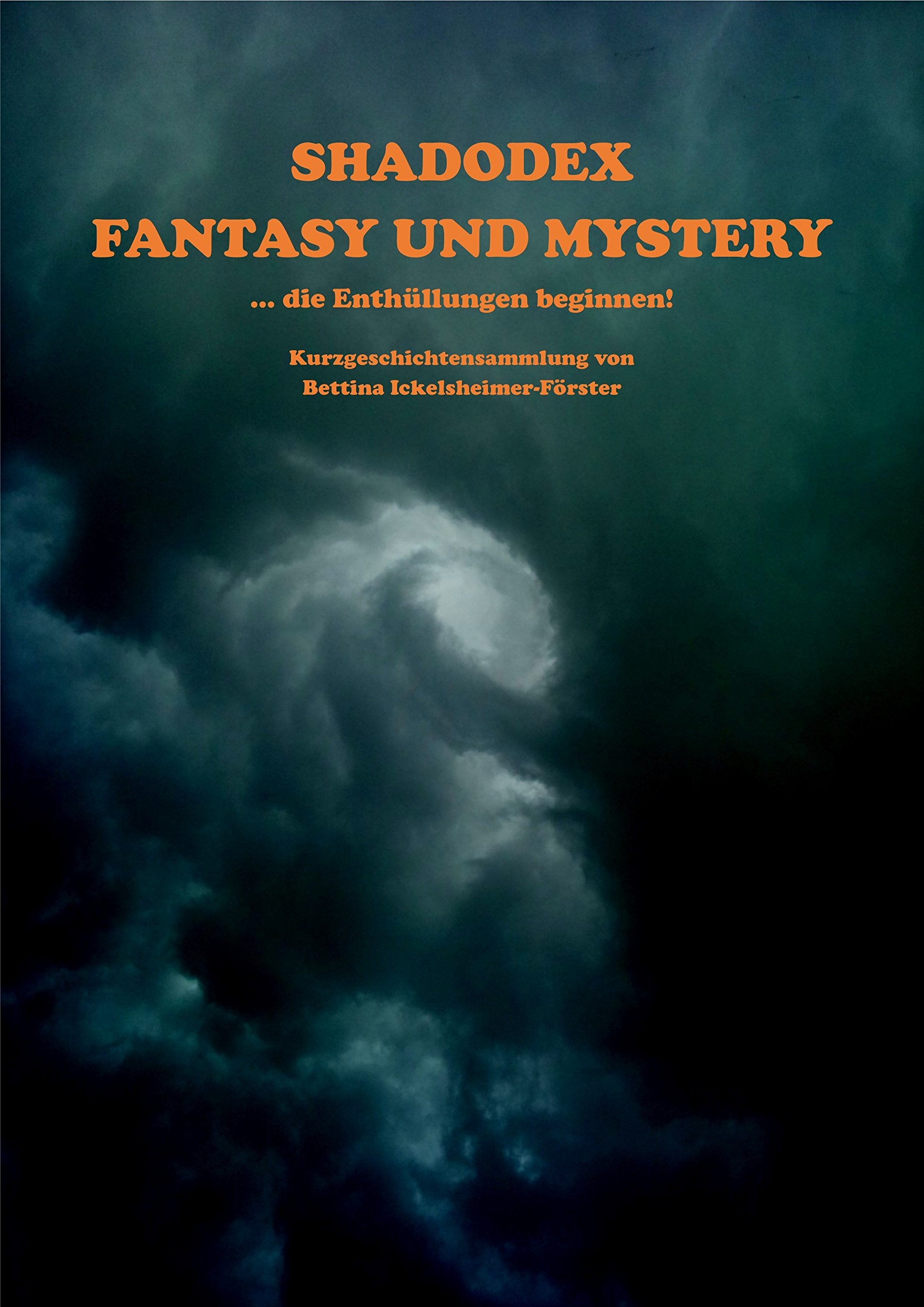 Shadodex - Fantasy und Mystery: ... die Enthüllungen beginnen! Contemporary literature