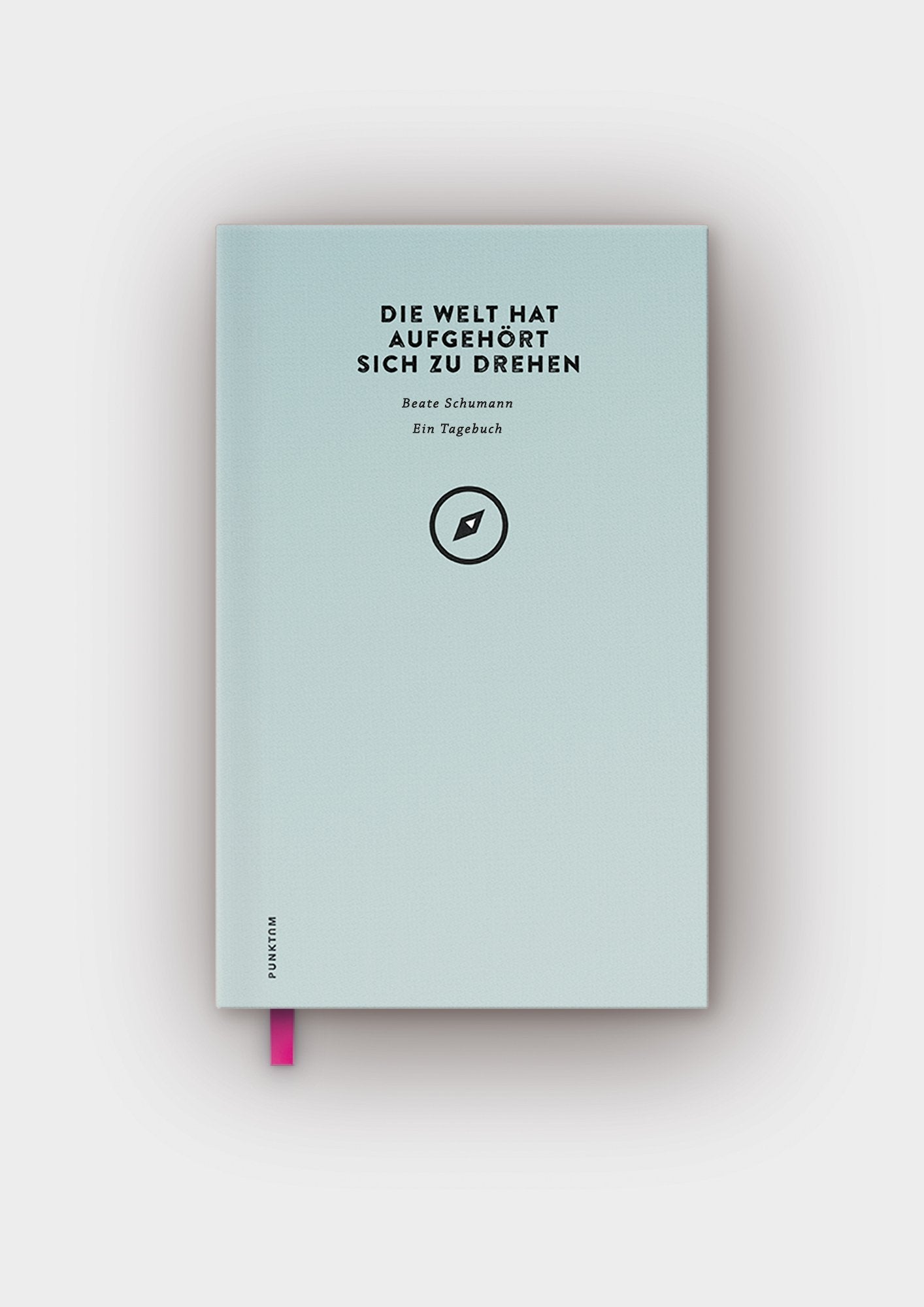 Die Welt hat aufgehört sich zu drehen: Ein Tagebuch Essays & Short Stories