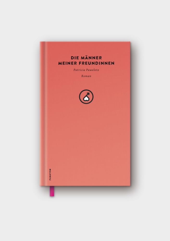 Die Männer meiner Freundinnen: Beziehungsroman von Patricia Paweletz Social Sciences