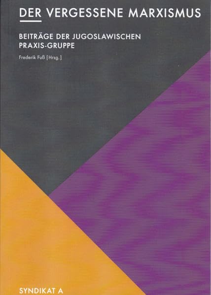 Der vergessene Marxismus: Beiträge der jugoslawischen Praxis-Gruppe book