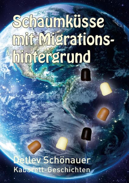 Schaumküsse mit Migrationshintergrund: Kabarett-Geschichten Books