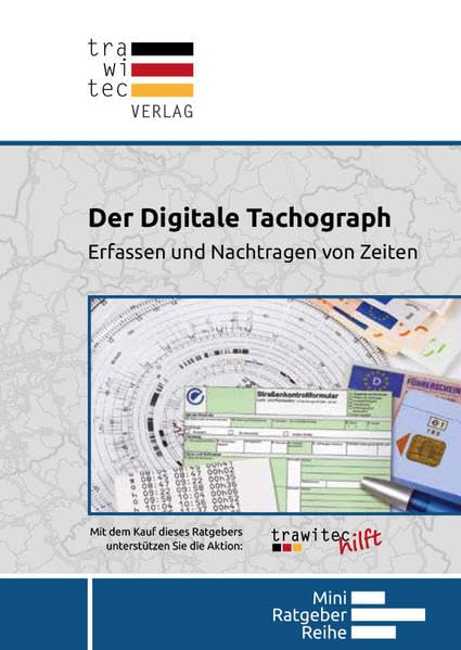 Der Digitale Tachograph: Erfassen und Nachtragen von Zeiten (MiniRatgeberReihe) Law