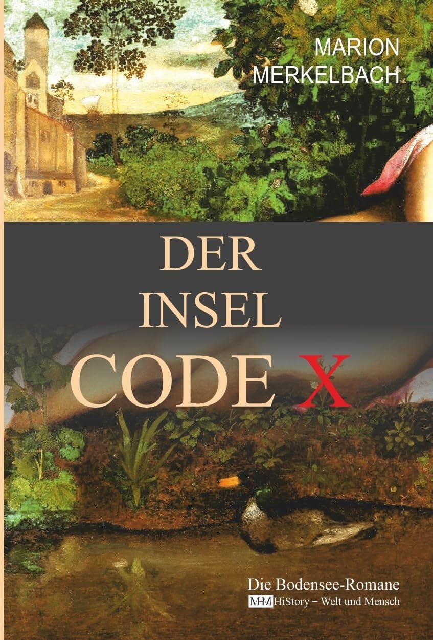 DER INSEL CODE X: Die Bodensee Romane - HiStory - Welt und Mensch Medicine
