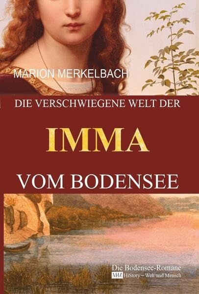 Die verschwiegene Welt der Imma vom Bodensee: Die Bodensee Romane - HiStory - Welt und Mensch Contemporary literature