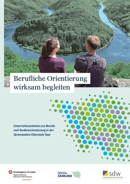 Berufliche Orientierung wirksam begleiten: Unterrichtseinheiten zur Berufs- und Studienorientierung in der Gymnasialen Oberstufe Saar Books