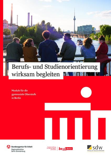 Berufs- und Studienorientierung wirksam begleiten: Module für die gymnasiale Oberstufe in Berlin - Wittmer-Gerber, Saskia book