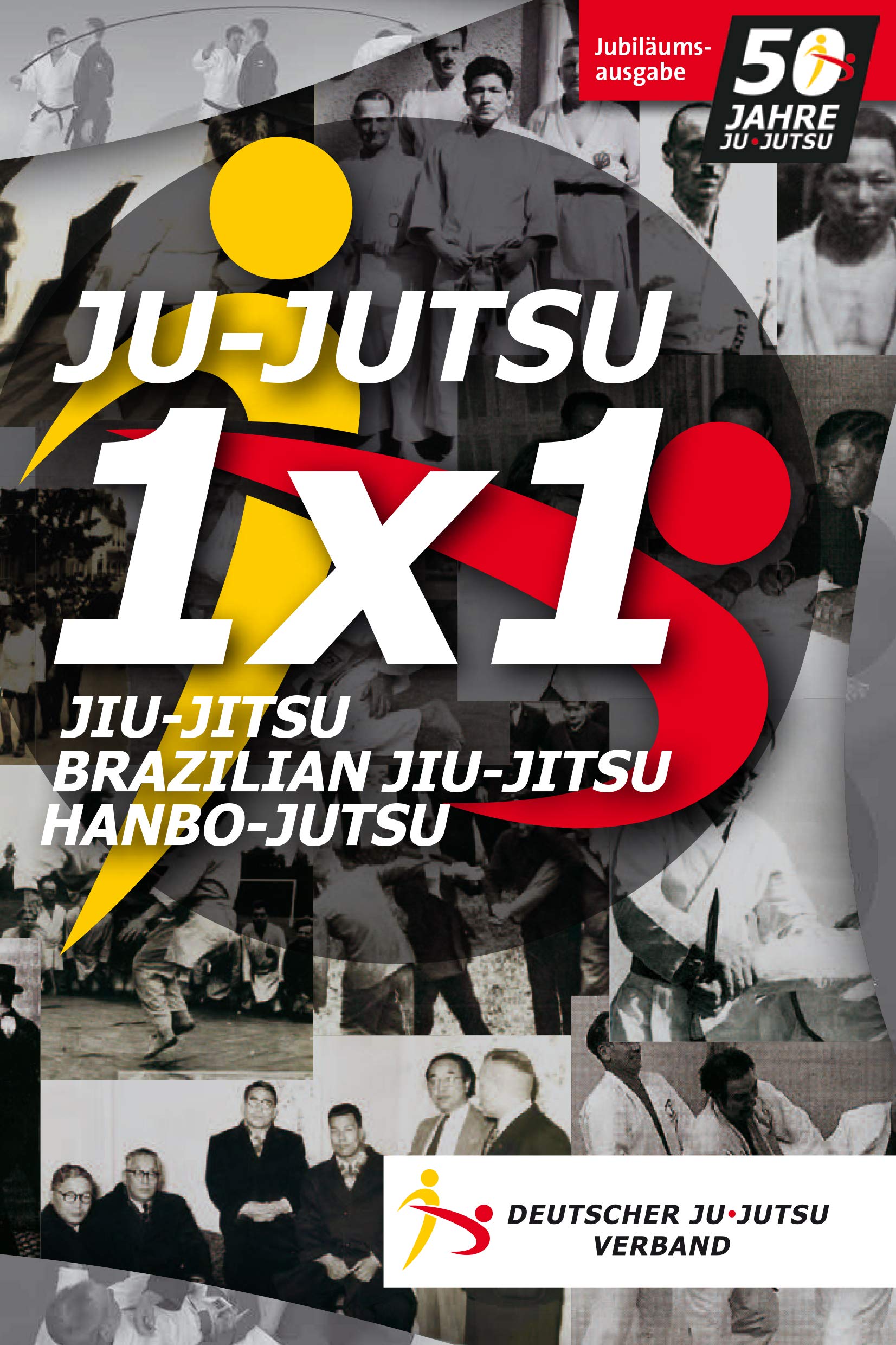 Ju-Jutsu 1x1 - Jubiläumsausgabe 50 Jahre Ju-Jutsu in Deutschland: Jubiläumsausgabe 50 Jahre Ju-Jutsu in Deutschland Leisure & Fun