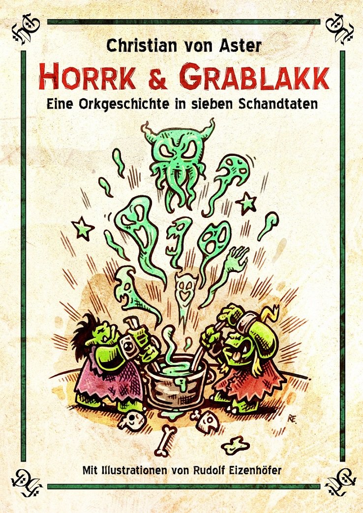 Horrk und Grablakk: Eine Orkgeschichte in sieben Schandtaten Fairy Tales & Legends