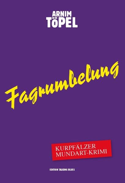 Fagrumbelung – Kurpfälzer Mundart-Krimi: Vierter Fall für Mister Nochdenkerles Crime & Thrillers