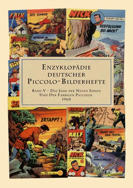 ENZYKLOPÄDIE DEUTSCHER PICCOLO-BILDERHEFTE - BAND 5: Das Jahr der neuen Serien und der farbigen Piccolos: 1960 General education