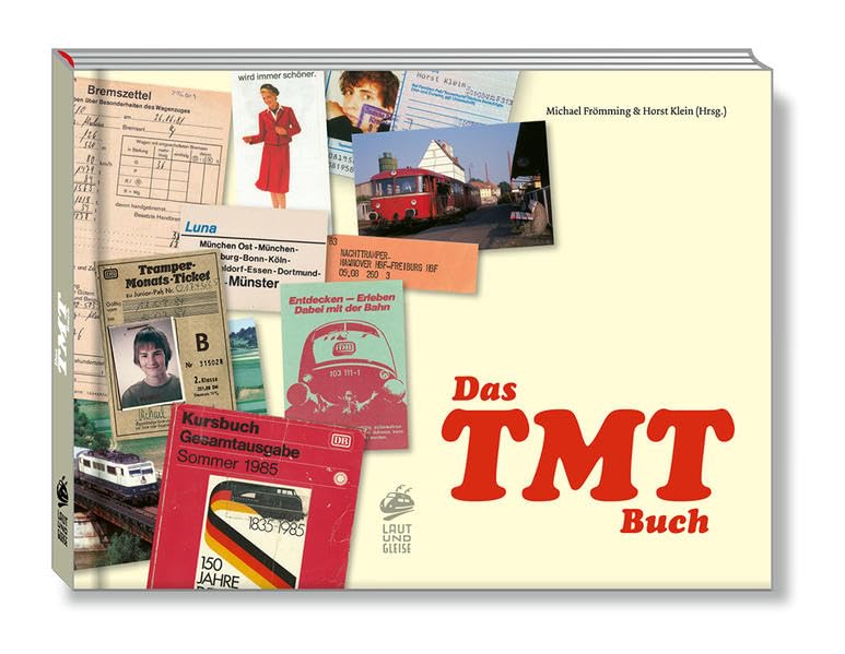 Das TMT-Buch: Mit dem Tramper-Monats-Ticket durch die Bundesrepublik der Achtziger: Jugenderinnerungen an Nebenbahnen und Altbaufahrzeuge Reference Books