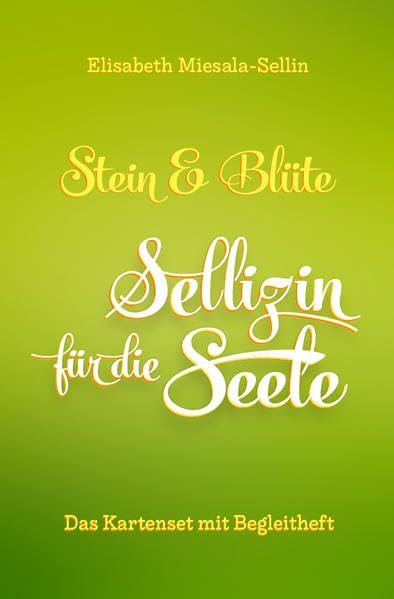 Stein & Blüte - Sellizin® für die Seele: Das Kartenset Health, Nutrition & Fitness