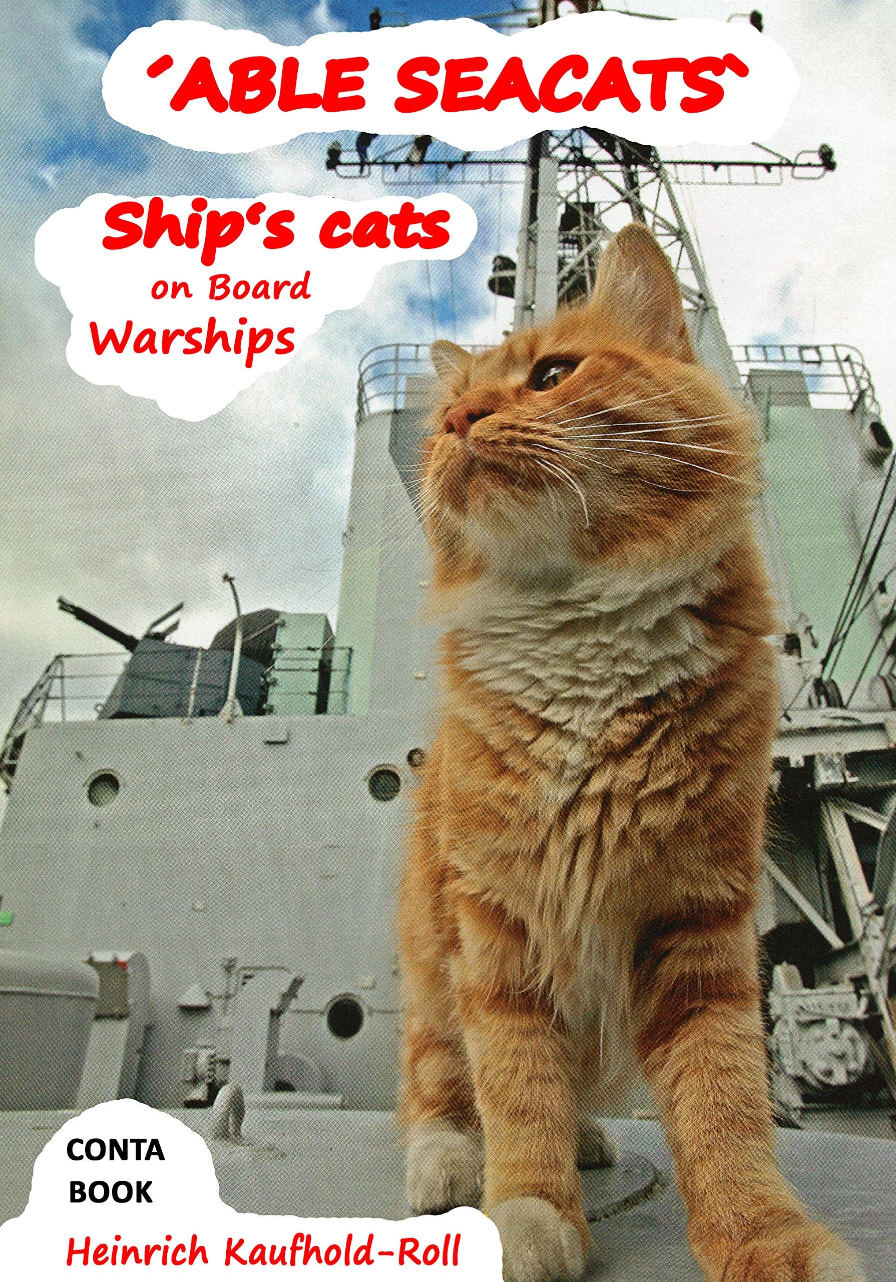 'ABLE SEACATS': Ship's Cats on Board Warships - Dr. Kaufhold-Roll, Heinrich book