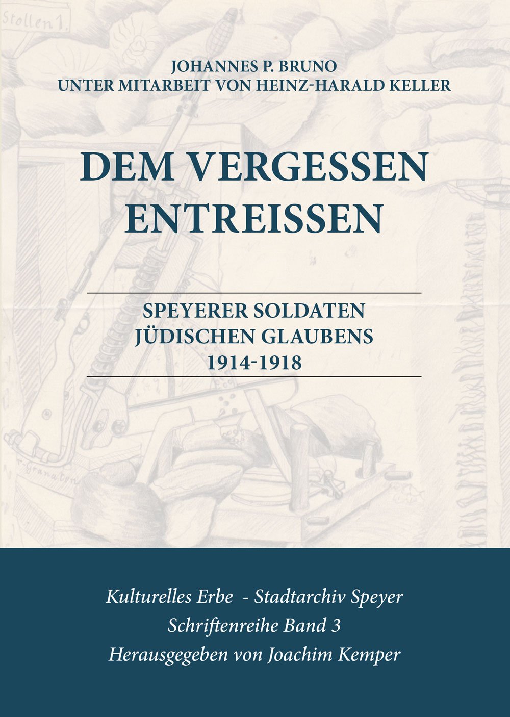 Dem Vergessen entreißen: Speyerer Soldaten jüdischen Glaubens 1914-1918 - Bruno, Johannes P. book