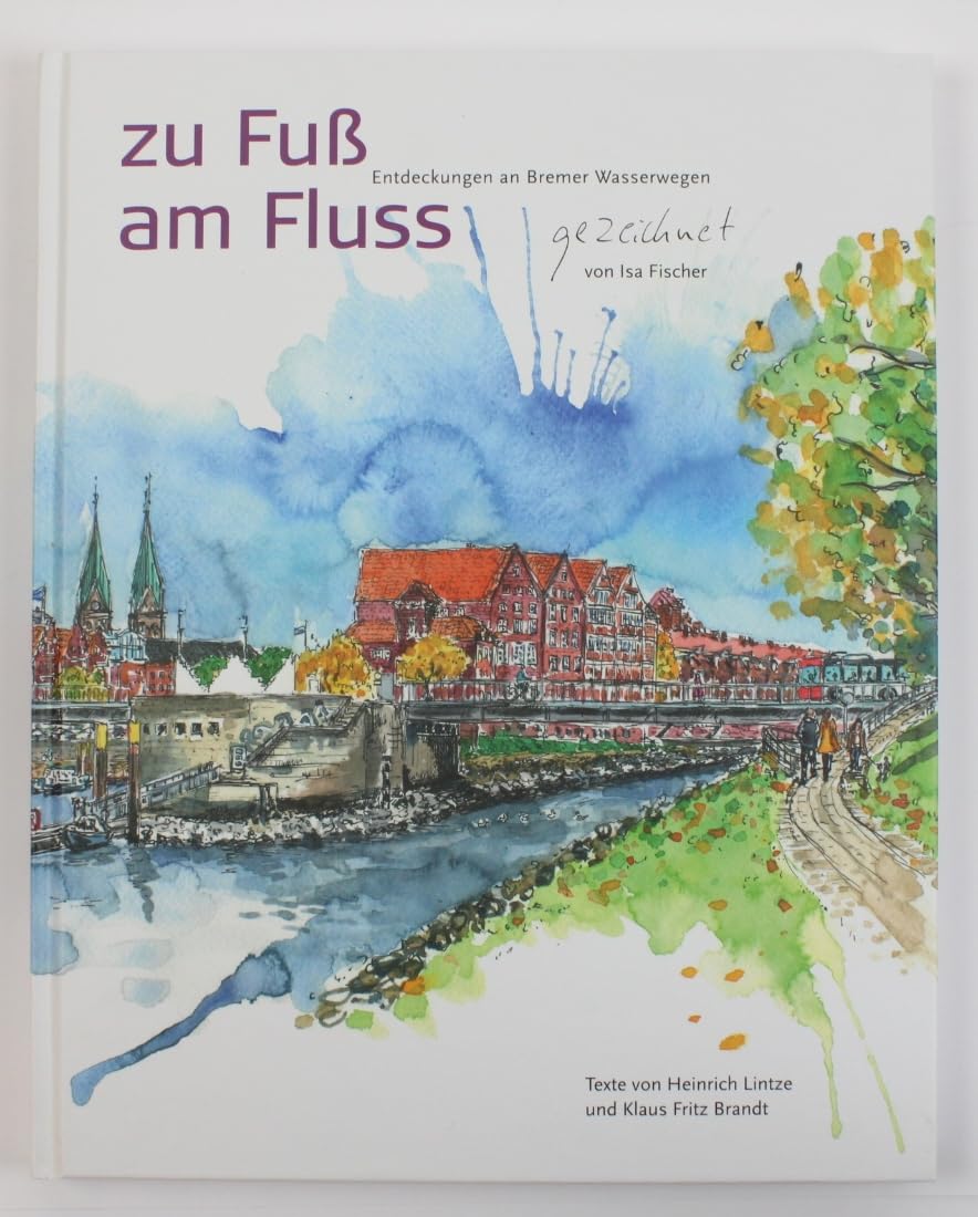 zu Fuß am Fluss: Entdeckungen an Bremer Wasserwegen Film, Art & Culture