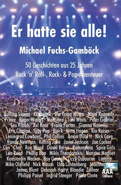 Er hatte sie alle!: 50 Geschichten aus 25 Jahren Rock ’n’ Roll-, Rock- & Pop-Abenteuer Fiction