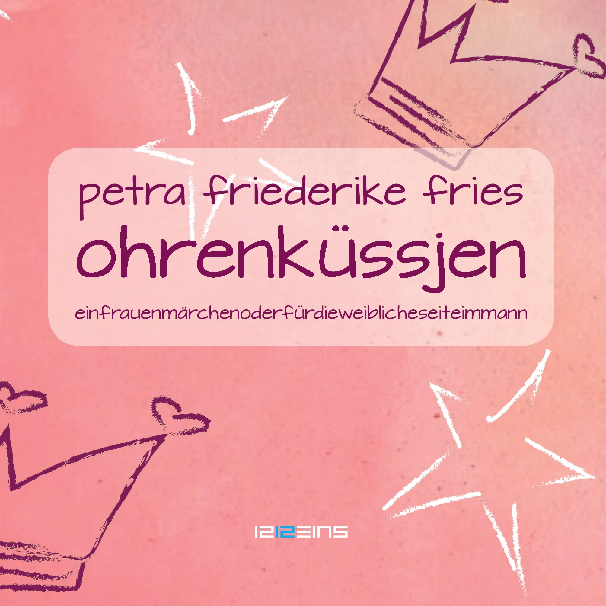 Ohrenküssjen: ein frauenmärchen oder für die weibliche seite im mann Contemporary literature