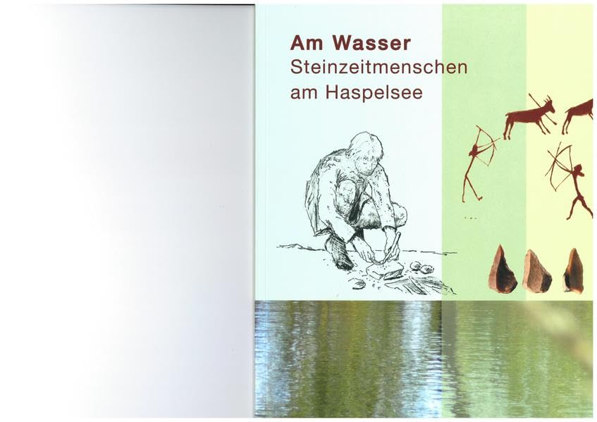 Am Wasser: Steinzeitmenschen am Haspelsee Natural Sciences