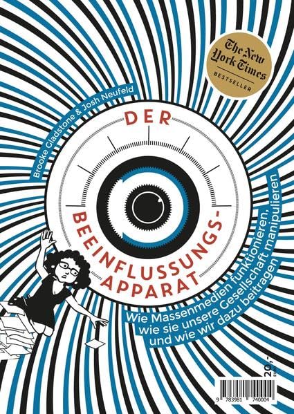Der Beeinflussungsapparat: Wie Massenmedien funktionieren, wie sie unsere Gesellschaft manipulieren und wie wir dazu beitragen Manga