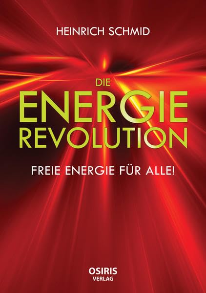 Die Energie-Revolution: Freie Energie für Alle! Business & Technology