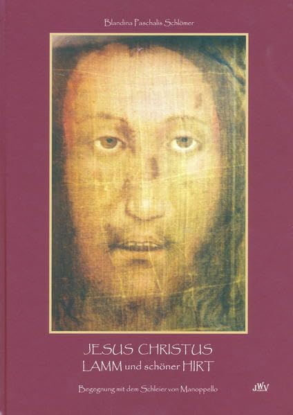 Jesus Christus, Lamm und schöner Hirt: Begegnung mit dem Schleier von Manoppello Religion & Esotericism