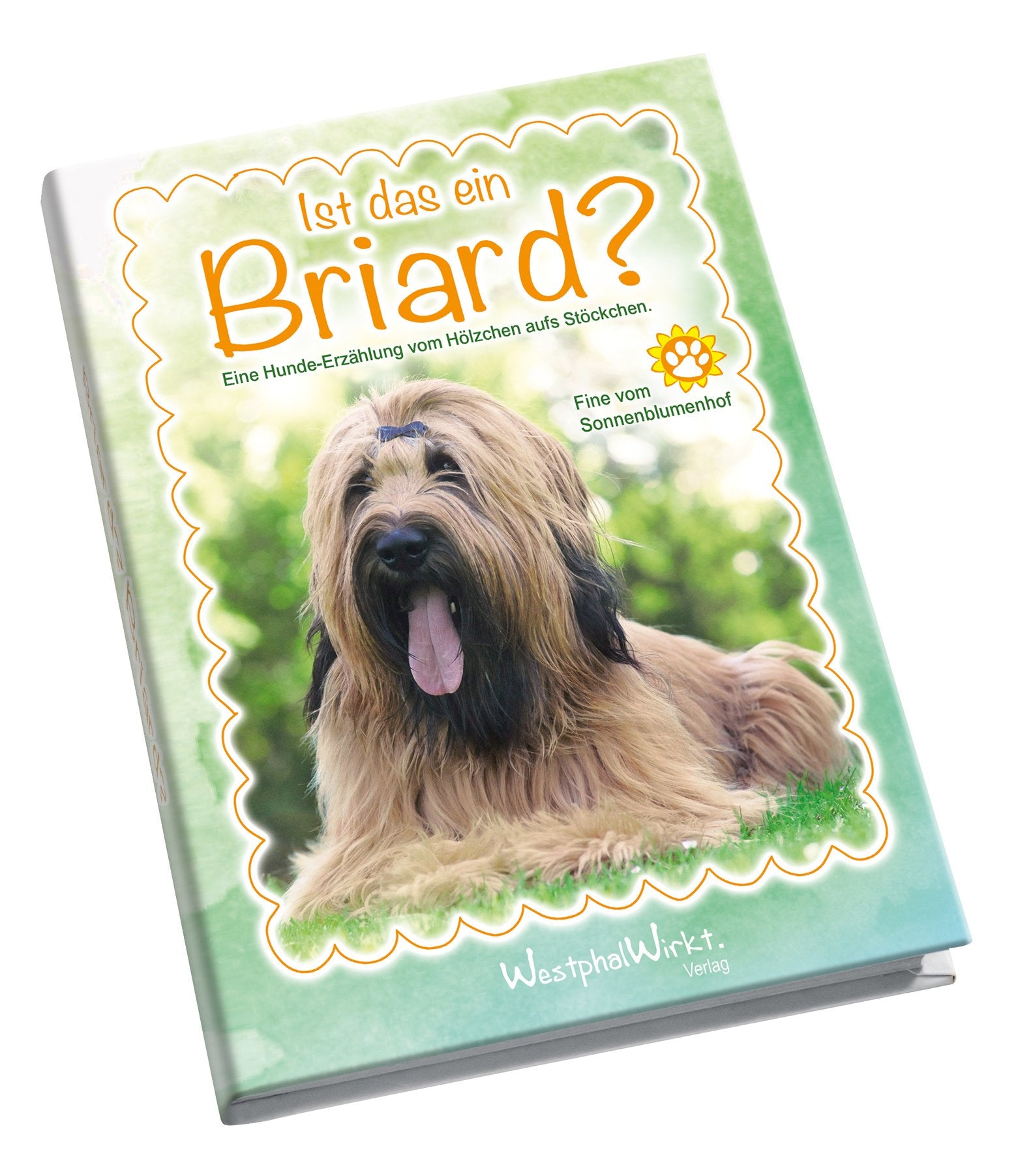 Ist das ein Briard?: Eine Hunde-Erzählung vom Hölzchen aufs Stöckchen. Essays & Short Stories