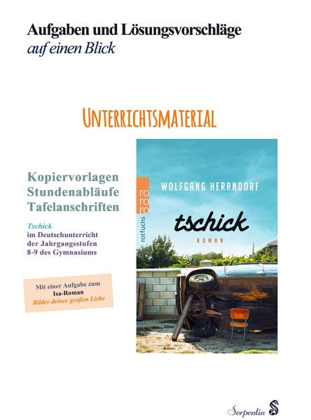 Tschick im Deutschunterricht der Jahrgangsstufen 8-9 des Gymnasiums. Unterrichtsmaterial: Kopiervorlagen, Stundenabläufe, Tafelanschriften. Aufgaben und Lösungsvorschläge auf einen Blick. Learning & Reference