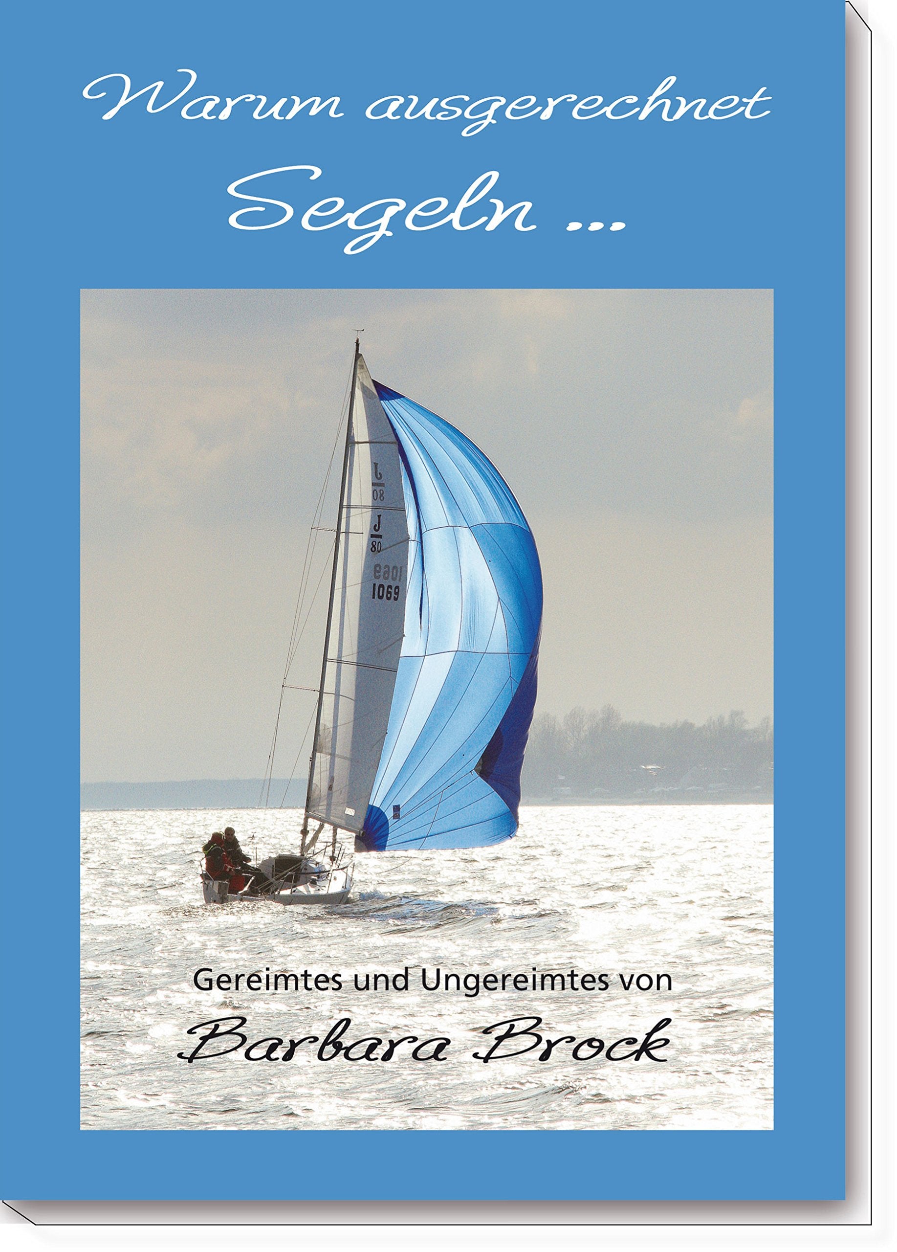 Warum ausgerechnet Segeln ... Travelogues