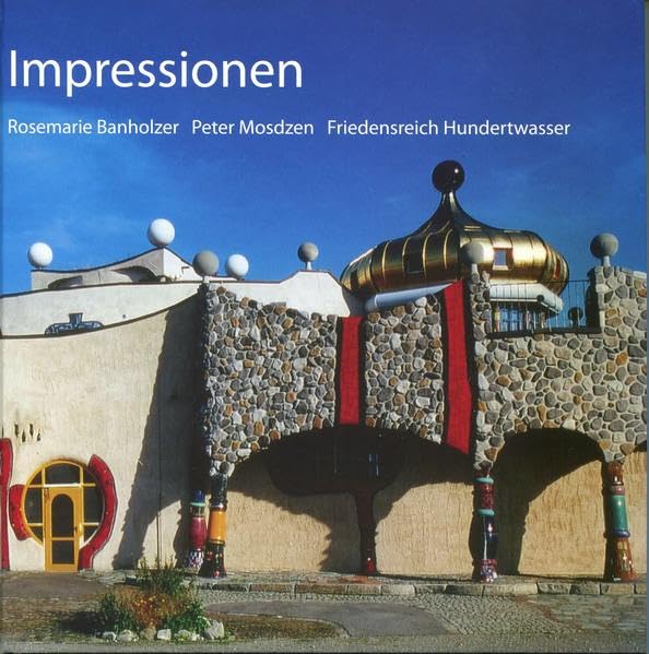 Impressionen: Rosemarie Banholzer Peter Mosdzen Friedensreich Hundertwasser book