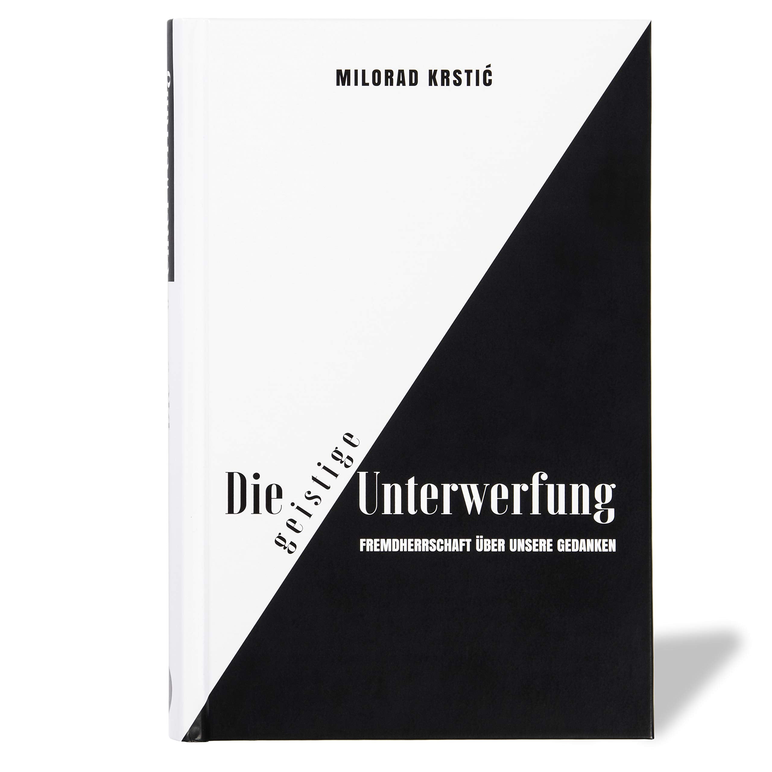 Die geistige Unterwerfung: FREMDHERRSCHAFT ÜBER UNSERE GEDANKEN Books