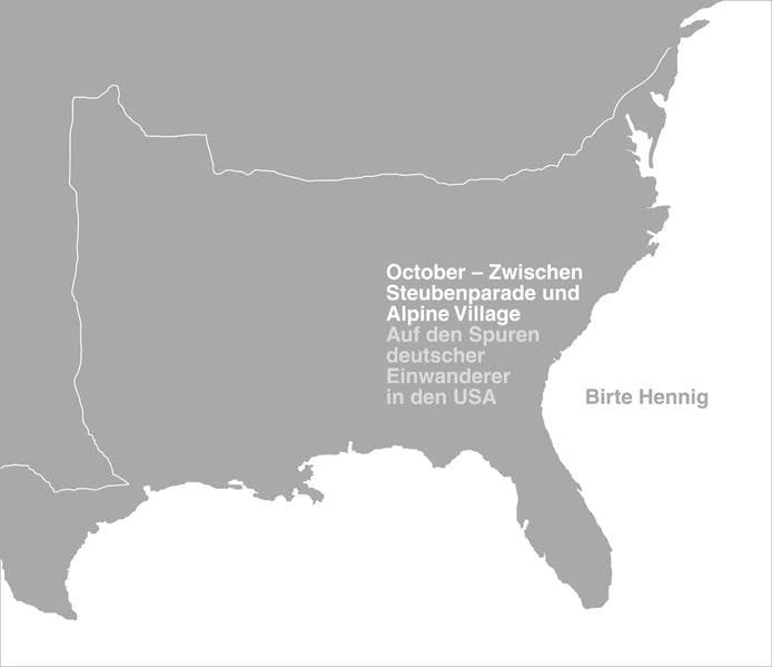 Birte Hennig – Zwischen Steubenparade und Alpine Village: Auf den Spuren deutscher Einwanderer in den USA Film, Art & Culture