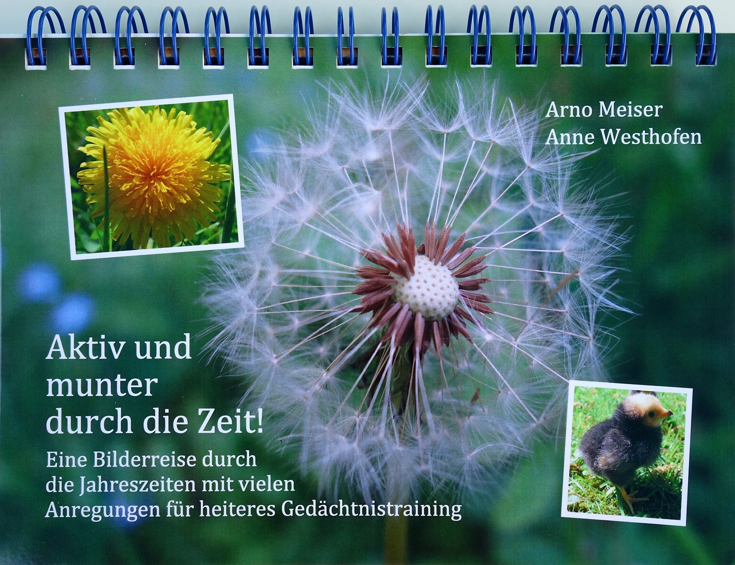 Aktiv und munter durch die Zeit! - 48 Kurzaktivierungen in Form einer Bilderreise durch die Jahreszeiten mit gedächtnisstärkenden Übungen, Anregungen zu Gesprächen und lustigen Mitreimgedichten - auch book