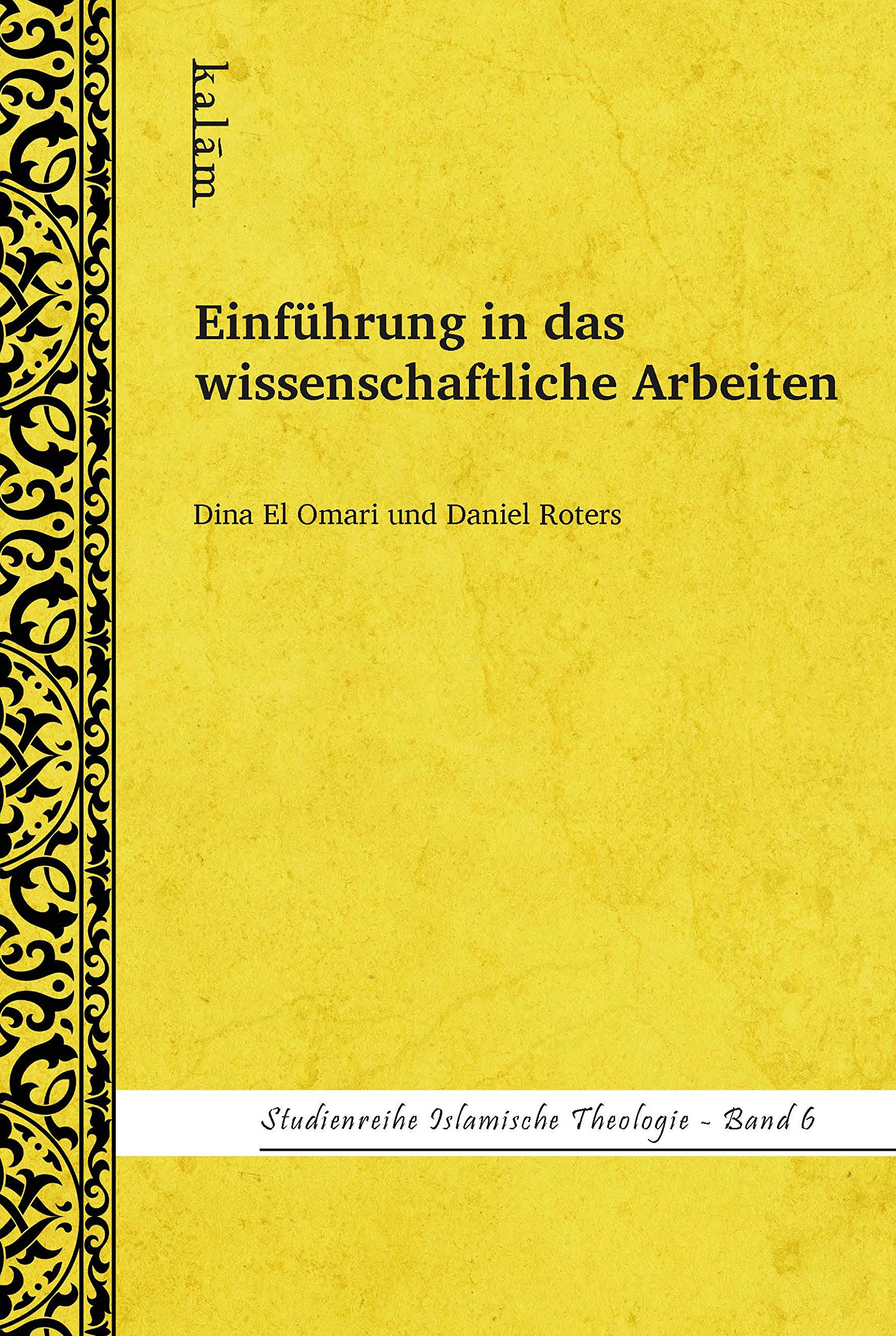 Einführung in das wissenschaftliche Arbeiten (Studienreihe für Islamische Theologie Band 6) (Studienreihe Islamische Theologie) Religion & Esotericism